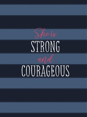 cover image of She Is Strong and Courageous